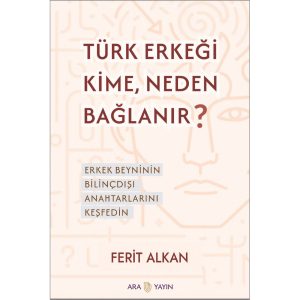 Türk Erkeği Kime, Neden Bağlanır? - Ferit Alkan, 10'lu Paket